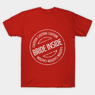 Bride Inside Caution Stamp (Hen Party / White) T-Shirt